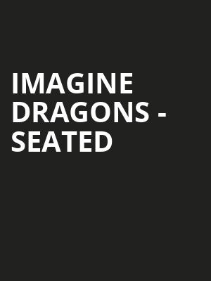 Imagine Dragons - Seated at O2 Arena